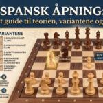Spansk åpning: En komplett guide til teorien, variantene og strategiene