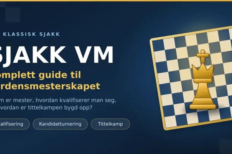 Sjakk VM: komplett guide til verdensmesterskapet i sjakk