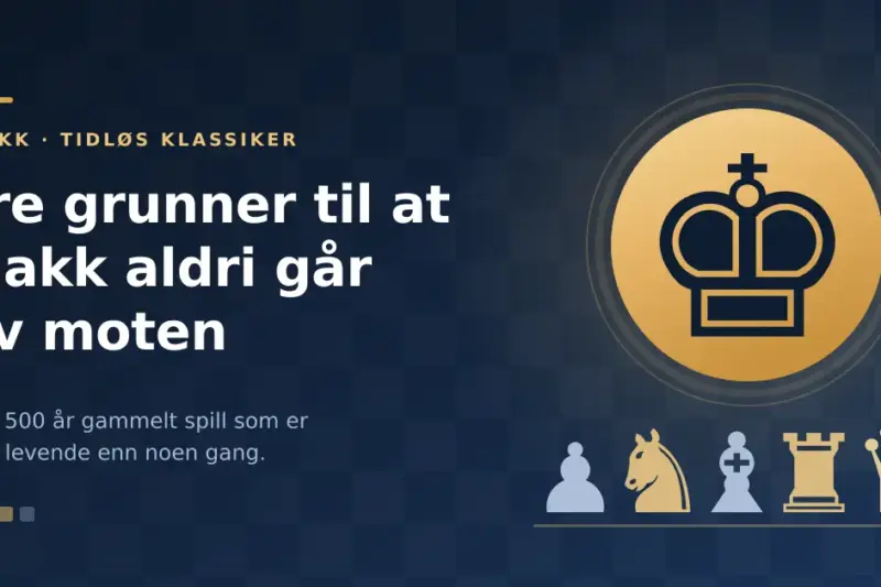 Tre grunner til at klassikere som sjakk aldri går av moten