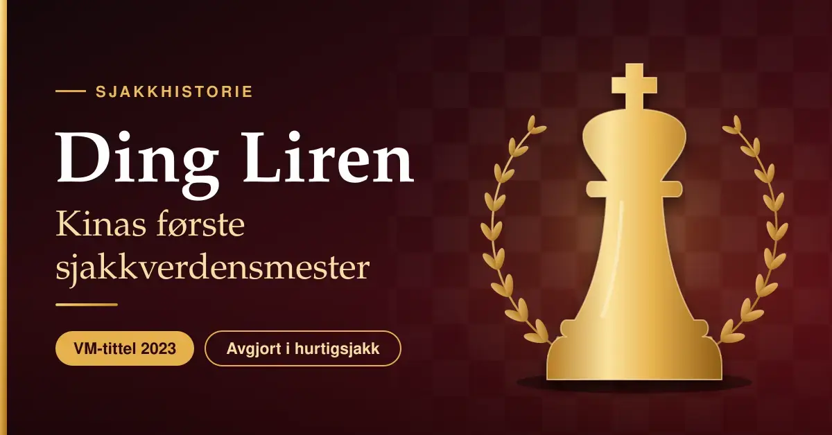 Grafikk med en gyllen sjakkonge omkranset av laurbærgrener på mørkerød sjakkbrettbakgrunn og teksten «Ding Liren – Kinas første sjakkverdensmester», «VM-tittel 2023» og «Avgjort i hurtigsjakk».